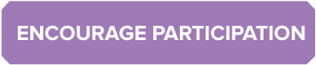 Encourage Participation